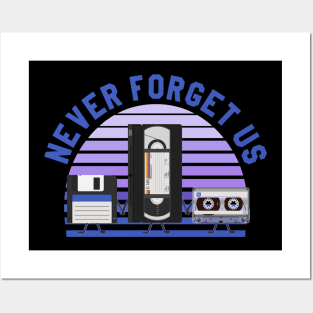 For nostalgic... Floppy disk, VHS and cassette, Never forget us Posters and Art